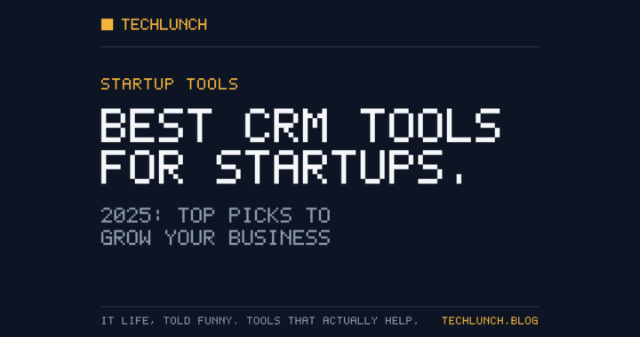 Best CRM tools for startups in 2025: Top Picks to Grow Your Business