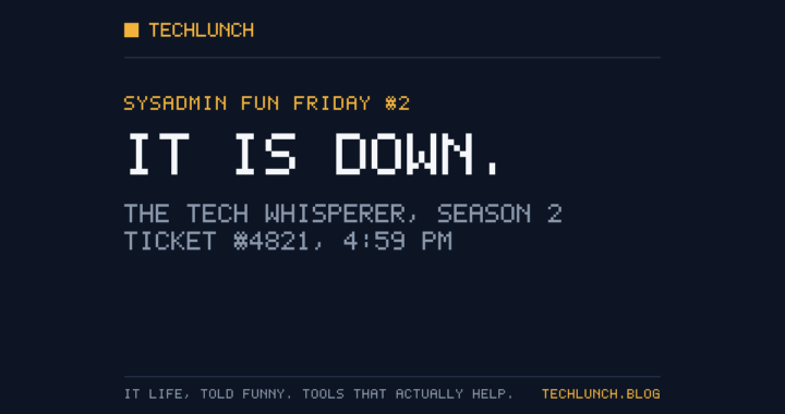 Sysadmin Fun Friday: The Chronicles of the Tech Whisperer, Season 2